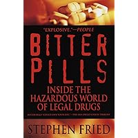 Bitter Pills: Inside the Hazardous World of Legal Drugs Bitter Pills: Inside the Hazardous World of Legal Drugs Paperback Kindle Hardcover