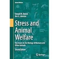 Stress and Animal Welfare: Key Issues in the Biology of Humans and Other Animals (Animal Welfare, 19) Stress and Animal Welfare: Key Issues in the Biology of Humans and Other Animals (Animal Welfare, 19) Hardcover eTextbook Paperback