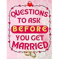 Questions to Ask Before You Get Married: Open ended questions guidebook for men and women couples to prepare for marriage