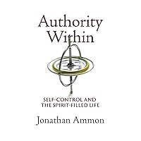 Authority Within: Self-Control and the Spirit-Filled Life