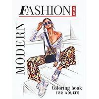 Modern Fashion Coloring Book for Adults: 120 Fun Coloring Fashion Designs For Adults, Seniors, Teens, and Girls for Relaxation, Peace and Stress ... / NEW FASHION STYLE COLORING BOOK FOR GIRLS Modern Fashion Coloring Book for Adults: 120 Fun Coloring Fashion Designs For Adults, Seniors, Teens, and Girls for Relaxation, Peace and Stress ... / NEW FASHION STYLE COLORING BOOK FOR GIRLS Paperback Hardcover