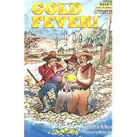 Gold Fever! (Step into Reading, Step 4, paper) (Step into Reading. Step 3 Book) Gold Fever! (Step into Reading, Step 4, paper) (Step into Reading. Step 3 Book) Paperback Hardcover