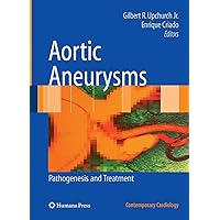 Aortic Aneurysms: Pathogenesis and Treatment (Contemporary Cardiology) Aortic Aneurysms: Pathogenesis and Treatment (Contemporary Cardiology) Paperback Kindle Hardcover
