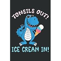 Tonsillectomy Surgery Tonsils Out Ice Cream In: Notebook: 6