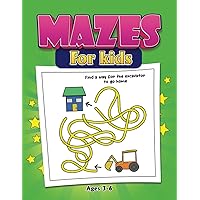 Mazes For Kids Ages 3-6: 50 Fun Children's Games and Activities Perfect for Developing Skills From the Easy to the Very Hard