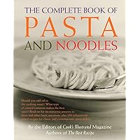 The Complete Book of Pasta and Noodles: A Cookbook The Complete Book of Pasta and Noodles: A Cookbook Paperback Hardcover