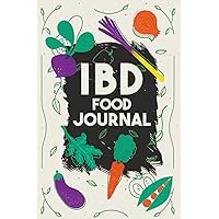 IBD Food Journal: Food Diary and Tracker, For people with Crohn's, Ulcerative Colitis and any other Irritable Bowel Disease, Symptom Tracker, Food Log, Mood Tracker, Medication & Supplement Logbook