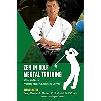 Zen in Golf Mental Training Español: Sistema de Linea Corta en Golf (Spanish Edition) Zen in Golf Mental Training Español: Sistema de Linea Corta en Golf (Spanish Edition) Paperback Kindle