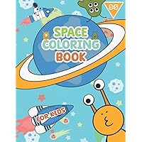 Space Coloring Book for Kids: Fantastic Coloring Space With Letters, Numbers, Planets, Ships Astronauts And Rockets for Kids (Children's Coloring Books)