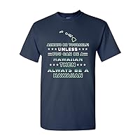 Always Be Yourself Unless You Can Be an Hawaiian Map Star DT Adult T-Shirt Tee