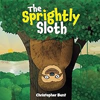 The Sprightly Sloth The Sprightly Sloth Paperback Kindle