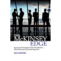 The McKinsey Edge: Success Principles from the World’s Most Powerful Consulting Firm The McKinsey Edge: Success Principles from the World’s Most Powerful Consulting Firm Hardcover Kindle Audible Audiobook MP3 CD