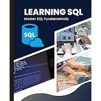 LEARNING SQL: Master SQL Fundamentals