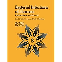 Bacterial Infections of Humans: Epidemiology and Control Bacterial Infections of Humans: Epidemiology and Control Hardcover