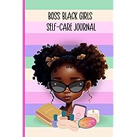 Boss Black Girls Self-Care Journal: Simple daily self-care activity journal with prompts | Inspires greater self-esteem, positivity, and healthy mindset Boss Black Girls Self-Care Journal: Simple daily self-care activity journal with prompts | Inspires greater self-esteem, positivity, and healthy mindset Paperback