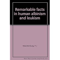 Remarkable facts in human albinism and leukism