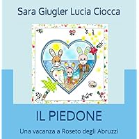 IL PIEDONE: Una vacanza a Roseto degli Abruzzi (Italian Edition)