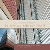Frank Lloyd Wright's S.C. Johnson Research Tower. Frank Lloyd Wright's S.C. Johnson Research Tower. Hardcover