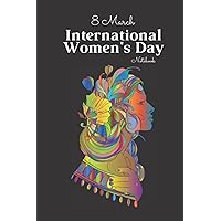 international women's day: journal gift for women and girls, present for international women's day, 120 pages , 6 x 9 inches blank lined notebook