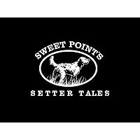 Sweet Point's Setter Tales
