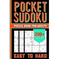 200+ Pocket Sudoku Puzzle Book for Adults: Travel Size Pocket Sudoku Puzzles for Adults - Easy to Hard 200+ Pocket Sudoku Puzzle Book for Adults: Travel Size Pocket Sudoku Puzzles for Adults - Easy to Hard Paperback Spiral-bound