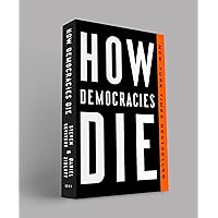 How Democracies Die How Democracies Die Paperback Audible Audiobook Kindle Hardcover Mass Market Paperback