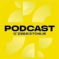 O'zbekistonlik.Podcast