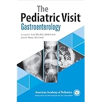 The Pediatric Visit: Gastroenterology The Pediatric Visit: Gastroenterology Paperback