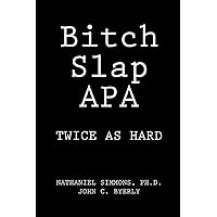 Bitch Slap APA: Twice as Hard Bitch Slap APA: Twice as Hard Paperback