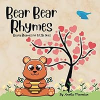 Bear Bear Rhymes: Beary Rhymes for Little Ones