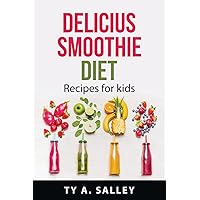 Delicius smoothie diet: Recipes for kids