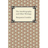 The Autobiography and Other Writings The Autobiography and Other Writings Kindle Paperback Mass Market Paperback Hardcover