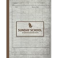 Sunday School Attendance Record Book: Christian Attendance & Register Chart for Sunday School Classes|8.5”x11“|120 Pages.