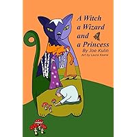 A Witch, a Wizard, and a Princess: Adventures in Fairyland