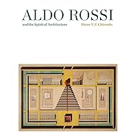 Aldo Rossi and the Spirit of Architecture Aldo Rossi and the Spirit of Architecture Hardcover Paperback