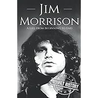 Jim Morrison: A Life from Beginning to End (Biographies of Musicians) Jim Morrison: A Life from Beginning to End (Biographies of Musicians) Paperback Kindle Audible Audiobook Hardcover