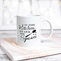 Quote White Ceramic Coffee Mug 11oz in This Kitchen We Lick The Spoon Coffee Cup Humorous Tea Milk Juice Mug Novelty Gifts for Xmas Colleagues Girl Boy