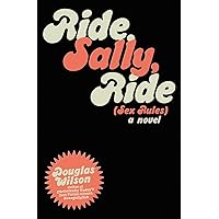 Ride Sally Ride: Sex Rules Ride Sally Ride: Sex Rules Paperback Audible Audiobook Kindle