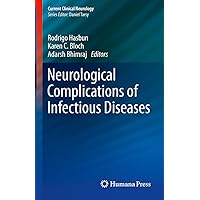 Neurological Complications of Infectious Diseases (Current Clinical Neurology) Neurological Complications of Infectious Diseases (Current Clinical Neurology) Kindle Hardcover Paperback