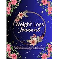 Weight Loss Journal for Women: My Weight Loss Tracker: The ultimate Journal for positive change and mental toughness and tracking progress and goals.
