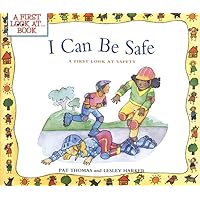 I Can Be Safe: A Safety and Mental Health Book For Kids (A First Look at...Series) I Can Be Safe: A Safety and Mental Health Book For Kids (A First Look at...Series) Paperback Kindle