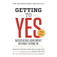 Getting to Yes: Negotiating Agreement Without Giving In Getting to Yes: Negotiating Agreement Without Giving In Paperback Audible Audiobook Kindle Hardcover Audio CD