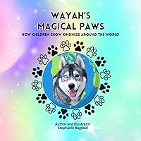 Wayah's Magic Paws: How children show kindness around the world Wayah's Magic Paws: How children show kindness around the world Paperback