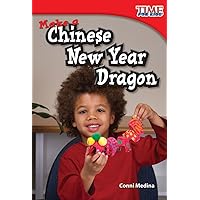 Make a Chinese New Year Dragon (Time for Kids; Nonfiction Readers Level G) Make a Chinese New Year Dragon (Time for Kids; Nonfiction Readers Level G) Kindle Hardcover Paperback