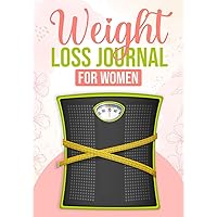 Weight Loss Journal for Women: 90 Days Tracker (Food, Exercise, Fitness, Calories)