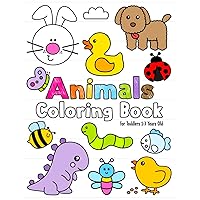 Animals Coloring Book for Toddlers 1-3 Years Old: Fun and Easy Coloring Book for Kids 1+ With Duck, Chick, Hen, Rabbit, Sheep, Dog and More! | A Fun Activity Coloring for Preschool and Kindergarten Animals Coloring Book for Toddlers 1-3 Years Old: Fun and Easy Coloring Book for Kids 1+ With Duck, Chick, Hen, Rabbit, Sheep, Dog and More! | A Fun Activity Coloring for Preschool and Kindergarten Paperback