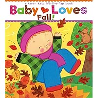 Baby Loves Fall!: A Karen Katz Lift-the-Flap Book (Karen Katz Lift-The-Flap Books) Baby Loves Fall!: A Karen Katz Lift-the-Flap Book (Karen Katz Lift-The-Flap Books) Board book