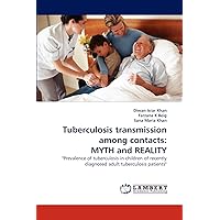 Tuberculosis transmission among contacts: MYTH and REALITY: 