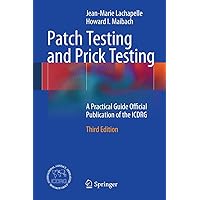 Patch Testing and Prick Testing: A Practical Guide Official Publication of the ICDRG Patch Testing and Prick Testing: A Practical Guide Official Publication of the ICDRG Kindle Hardcover Paperback