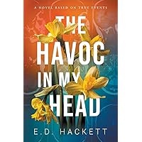 The Havoc in My Head: Based on True Events